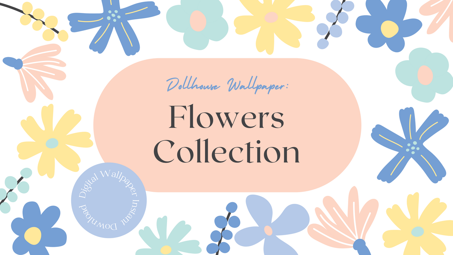 Dollhouse Wallpaper Flowers Collection in pastel colors