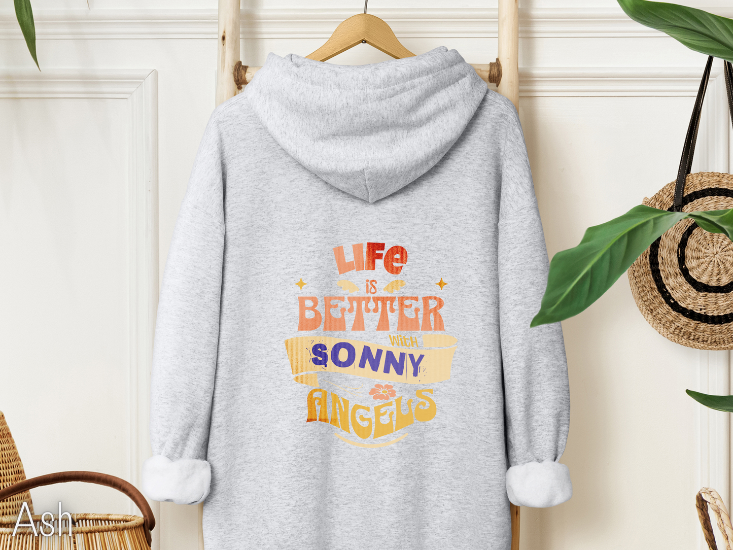 Life is Better with Sonny Angels ash Hoodie - back print